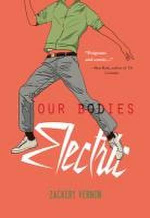 Our Bodies Electric de Zackary Vernon