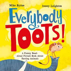 Everybody Toots: A Funny Read-Aloud Picture Book about Farting Animals (Rhyming books for kids ages 3-5) de Jonny Leighton