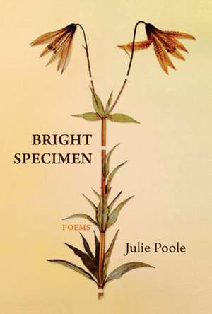 Bright Specimen de Julie Poole