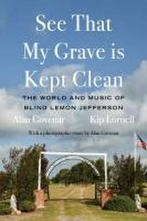 See That My Grave is Kept Clean de Alan Govenar