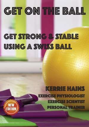 Get on the Ball de Kerrie Hains