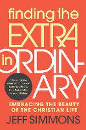 Finding the Extra in Ordinary de Jeff Simmons