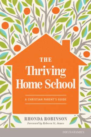 The Thriving Home School de Rhonda Robinson