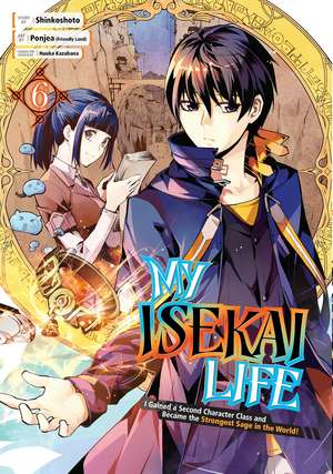 My Isekai Life 06: I Gained a Second Character Class and Became the Strongest Sage in the World! de Shinkoshoto