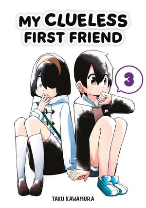 My Clueless First Friend 03 de Taku Kawamura