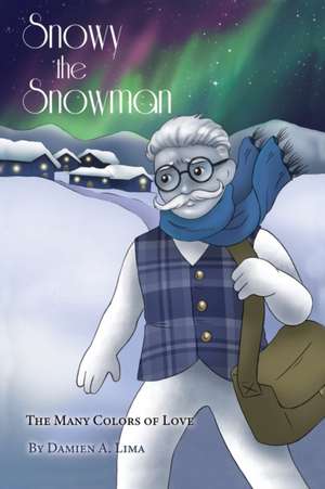 Snowy the Snowman de Damien A. Lima