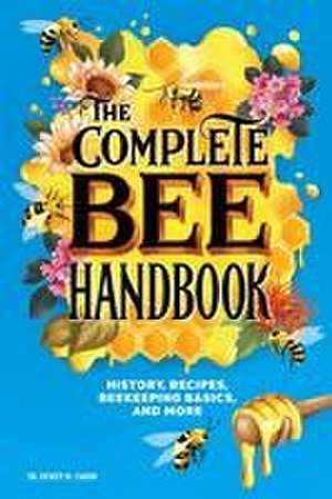 The Complete Bee Handbook de Dewey M Caron