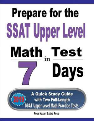 Prepare for the SSAT Upper Level Math Test in 7 Days de Reza Nazari