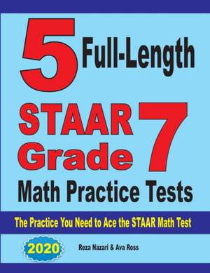 5 Full-Length STAAR Grade 7 Math Practice Tests de Reza Nazari