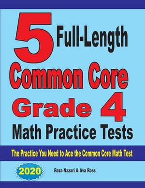 5 Full-Length Common Core Grade 4 Math Practice Tests de Reza Nazari