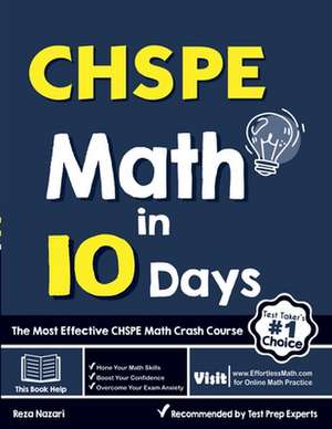 CHSPE Math in 10 Days: The Most Effective CHSPE Math Crash Course de Reza Nazari