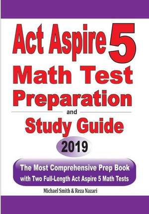 ACT Aspire 5 Math Test Preparation and Study Guide de Michael Smith