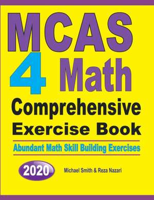 MCAS 4 Math Comprehensive Exercise Book de Michael Smith