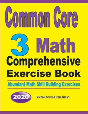 Common Core 3 Math Comprehensive Exercise Book de Michael Smith