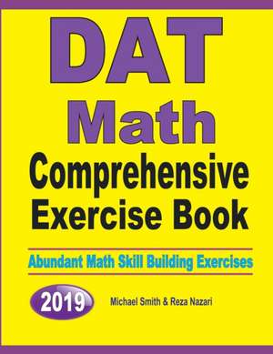 DAT Math Comprehensive Exercise Book de Michael Smith