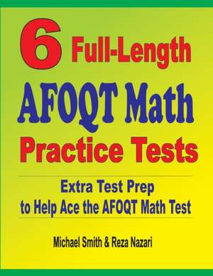 6 Full-Length AFOQT Math Practice Tests de Michael Smith