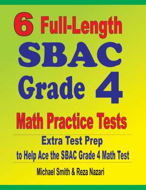 6 Full-Length SBAC Grade 4 Math Practice Tests de Michael Smith