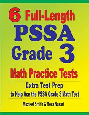 6 Full-Length PSSA Grade 3 Math Practice Tests de Michael Smith