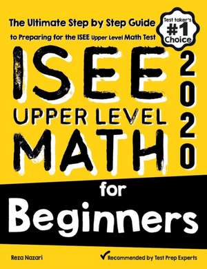 ISEE Upper Level Math for Beginners de Reza Nazari