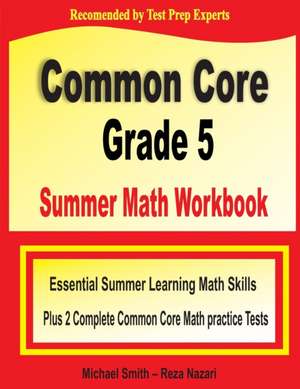 Common Core Grade 5 Summer Math Workbook de Michael Smith