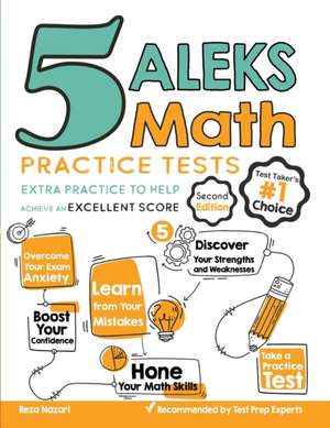 5 ALEKS Math Practice Tests: Extra Practice to Help Achieve an Excellent Score de Reza Nazari