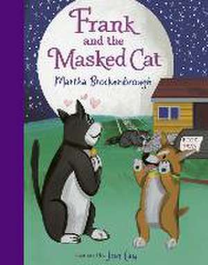 Frank and the Masked Cat de Martha Brockenbrough