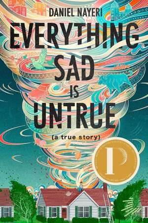 Everything Sad Is Untrue (a True Story) de Daniel Nayeri