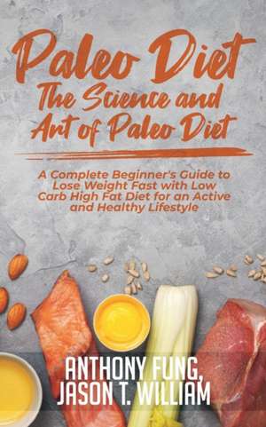 Paleo Diet - The Science and Art of Paleo Diet de Fung Anthony