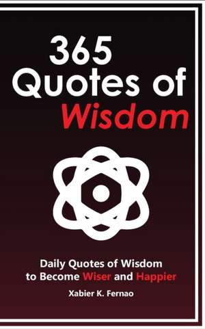 365 Quotes of Wisdom de Xabier K. Fernao