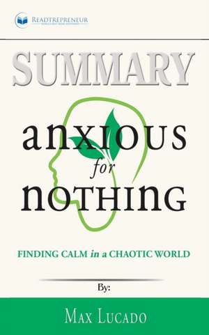 Summary of Anxious for Nothing de Readtrepreneur Publishing