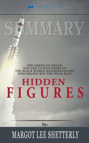 Summary of Hidden Figures de Readtrepreneur Publishing