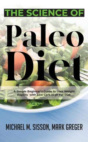 The Science of Paleo Diet de Michael M. Sisson