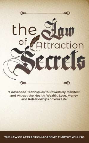 The Law of Attraction Secrets de Timothy Willink