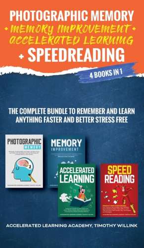 Photographic Memory + Memory Improvement + Accelerated Learning + Speedreading de Accelerated Learning Academy