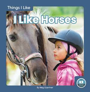 I Like Horses de Meg Gaertner