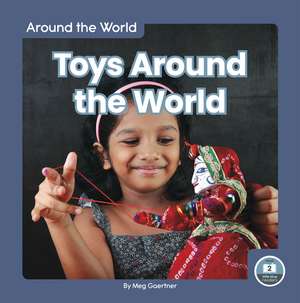 Toys Around the World de Meg Gaertner