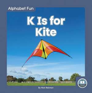 K Is for Kite de Nick Rebman