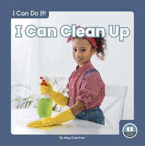 I Can Clean Up de Meg Gaertner