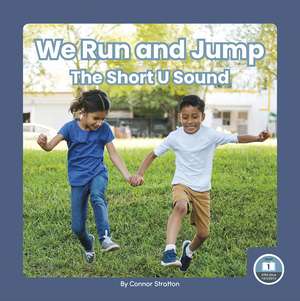 We Run and Jump: The Short U Sound de Connor Stratton
