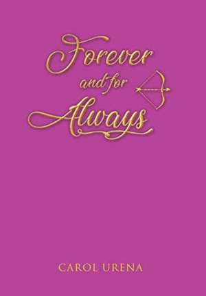 Forever and for Always de Carol Urena