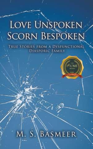 Love Unspoken Scorn Bespoken de M. S. Basmeer