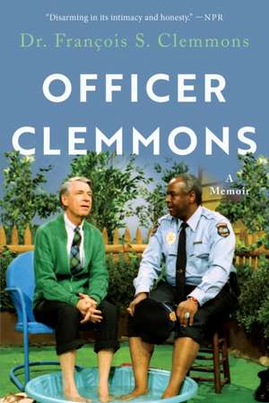 Officer Clemmons: A Memoir de Francois S. Clemmons