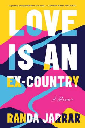 Love Is an Ex-Country de Randa Jarrar