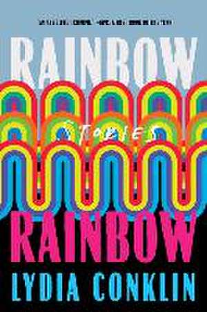 Rainbow Rainbow de Lydia Conklin