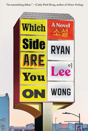 Which Side Are You On: A Novel de Ryan Lee Wong