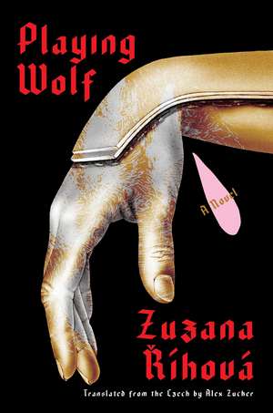 Playing Wolf: A Novel de Zuzana Rihova