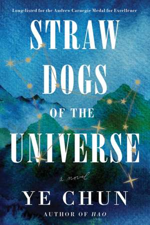 Straw Dogs of the Universe de Ye Chun