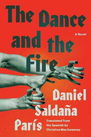 The Dance and the Fire de Daniel Saldaña París