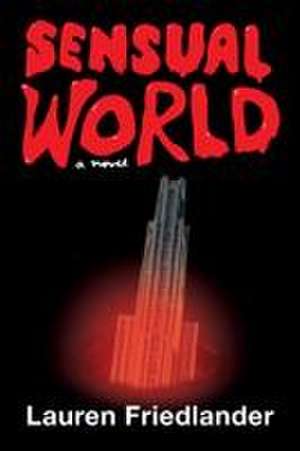 Sensual World de Lauren Friedlander