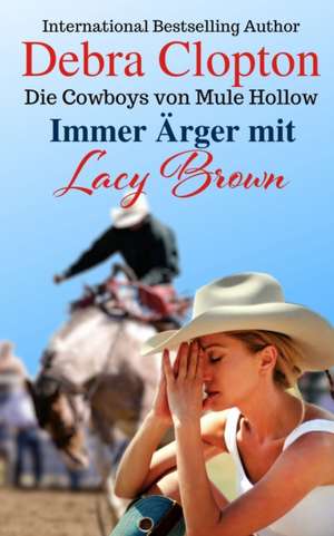 Immer Ärger mit Lacy Brown de Debra Clopton